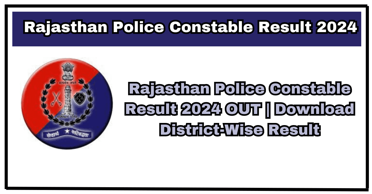 Rajasthan Police Constable Result 2024