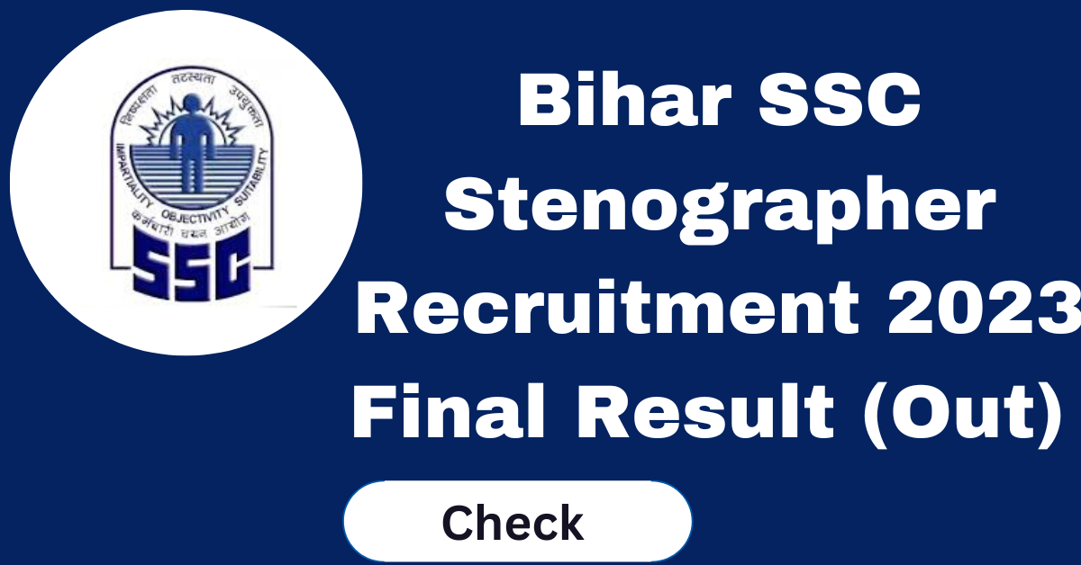 Bihar SSC Stenographer Recruitment 2023 Final Result (Out), PDF Download Link (Out)