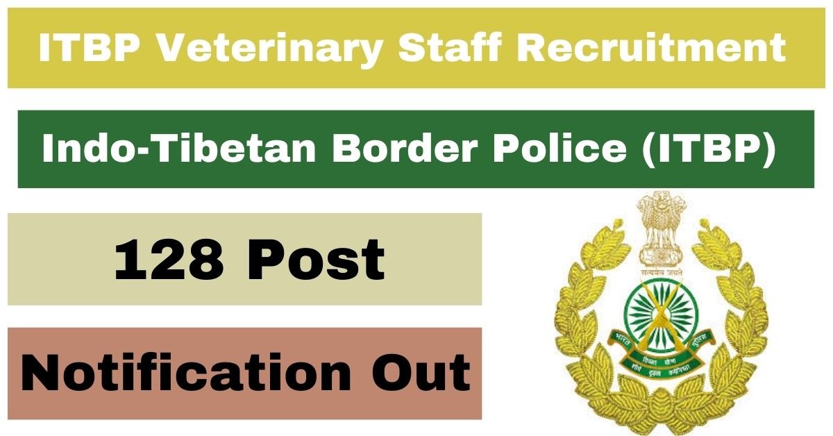 ITBP Veterinary Staff 128 Vacancy Online Form 2024